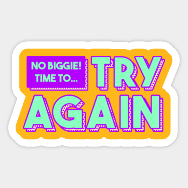 Try Again Try Again Sticker TeePublic